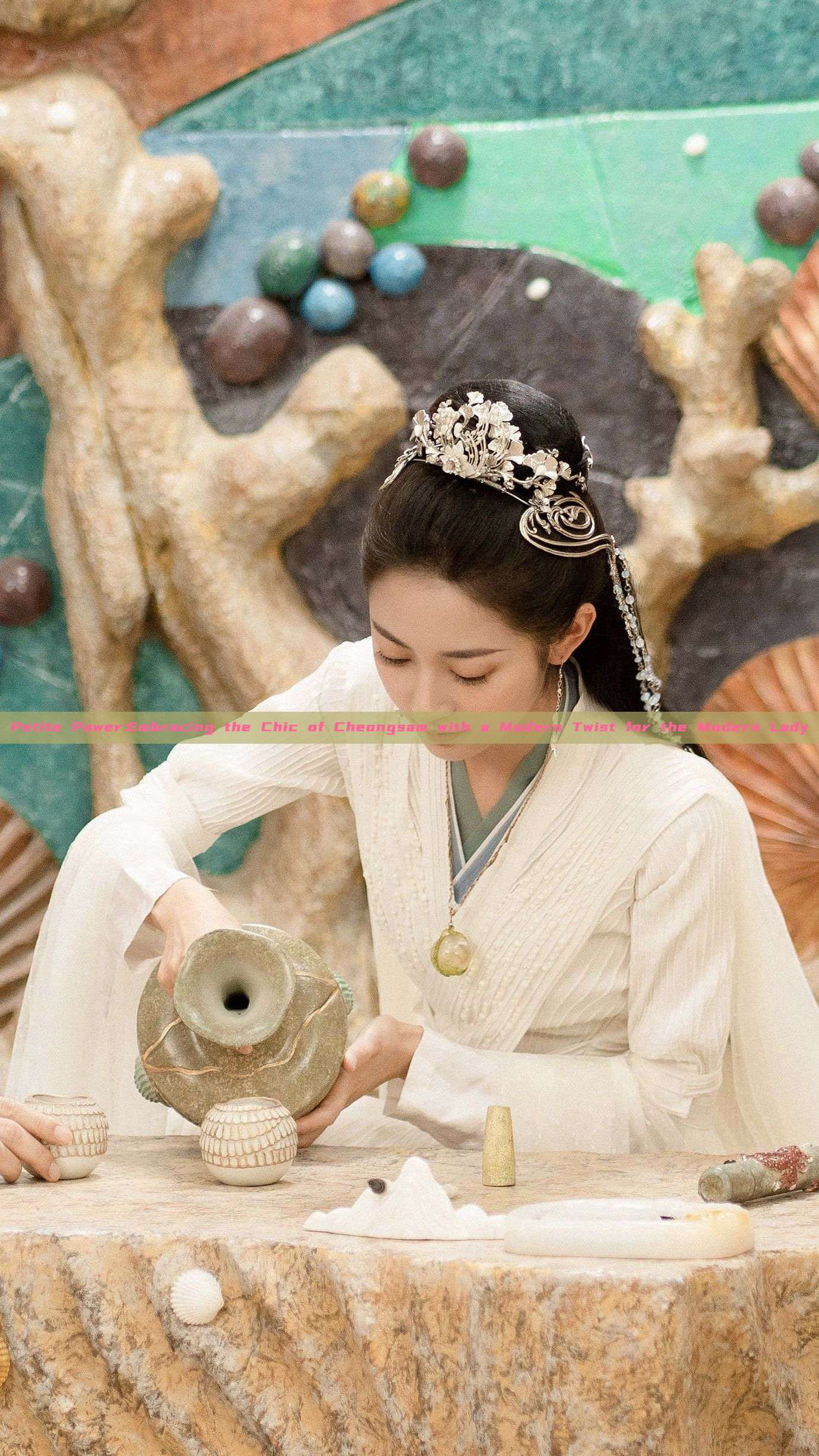 Petite Power:Embracing the Chic of Cheongsam with a Modern Twist for the Modern Lady Petite Power:Embracing the Chic of Cheongsam with a Modern Twist for the Modern Lady