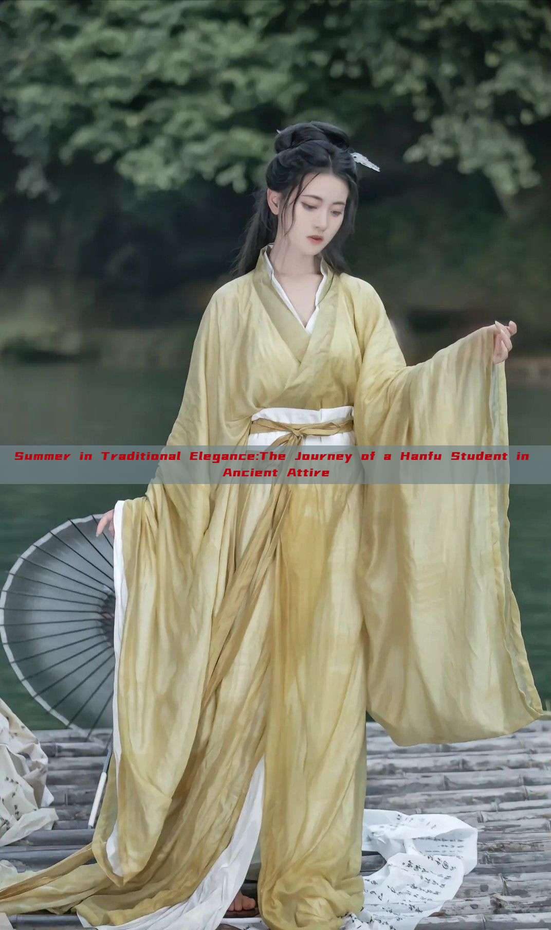 Summer in Traditional Elegance:The Journey of a Hanfu Student in Ancient Attire Summer in Traditional Elegance:The Journey of a Hanfu Student in Ancient Attire
