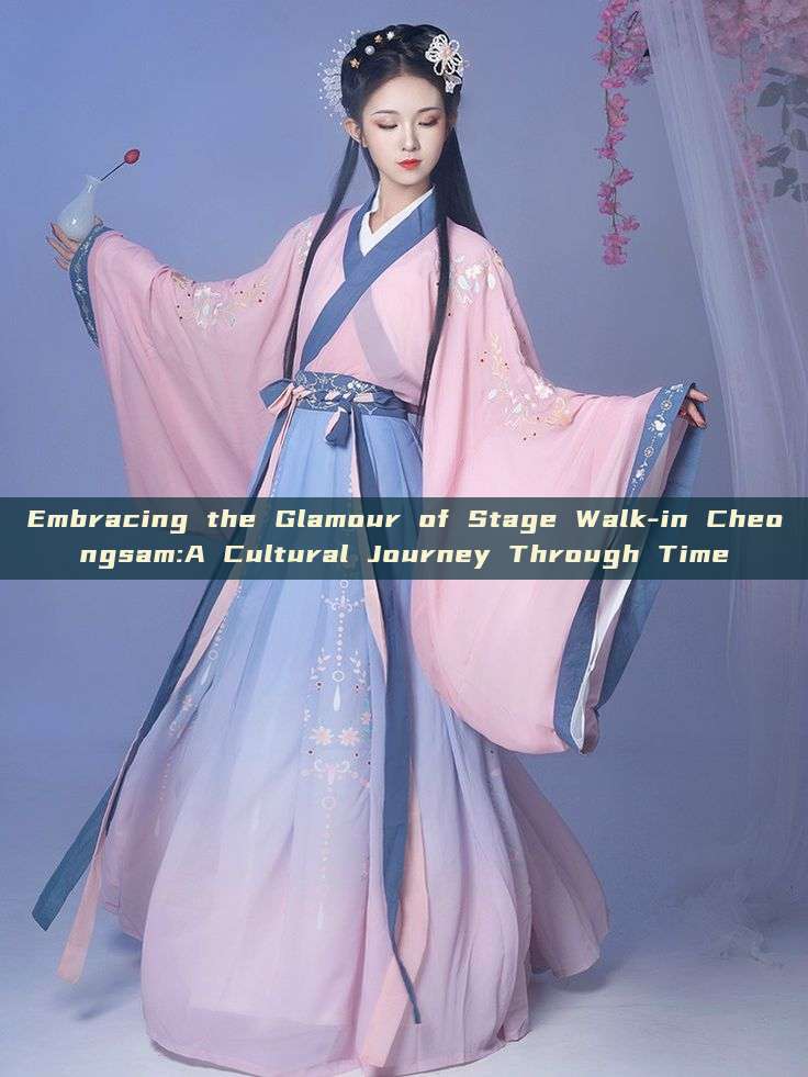 Embracing the Glamour of Stage Walk-in Cheongsam:A Cultural Journey Through Time Embracing the Glamour of Stage Walk-in Cheongsam:A Cultural Journey Through Time