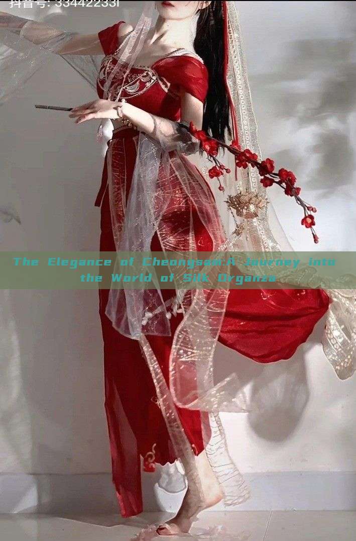 The Elegance of Cheongsam:A Journey into the World of Silk Organza The Elegance of Cheongsam:A Journey into the World of Silk Organza