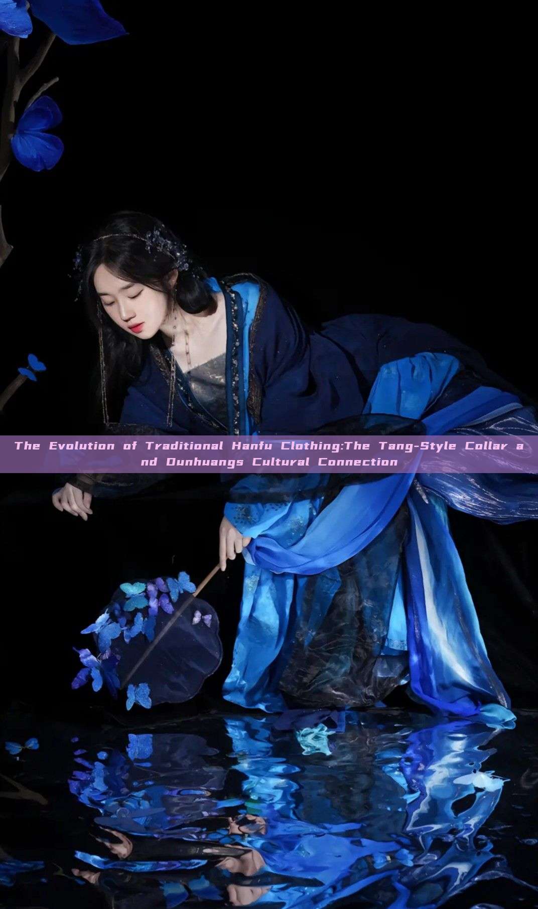 The Evolution of Traditional Hanfu Clothing:The Tang-Style Collar and Dunhuangs Cultural Connection The Evolution of Traditional Hanfu Clothing:The Tang-Style Collar and Dunhuangs Cultural Connection