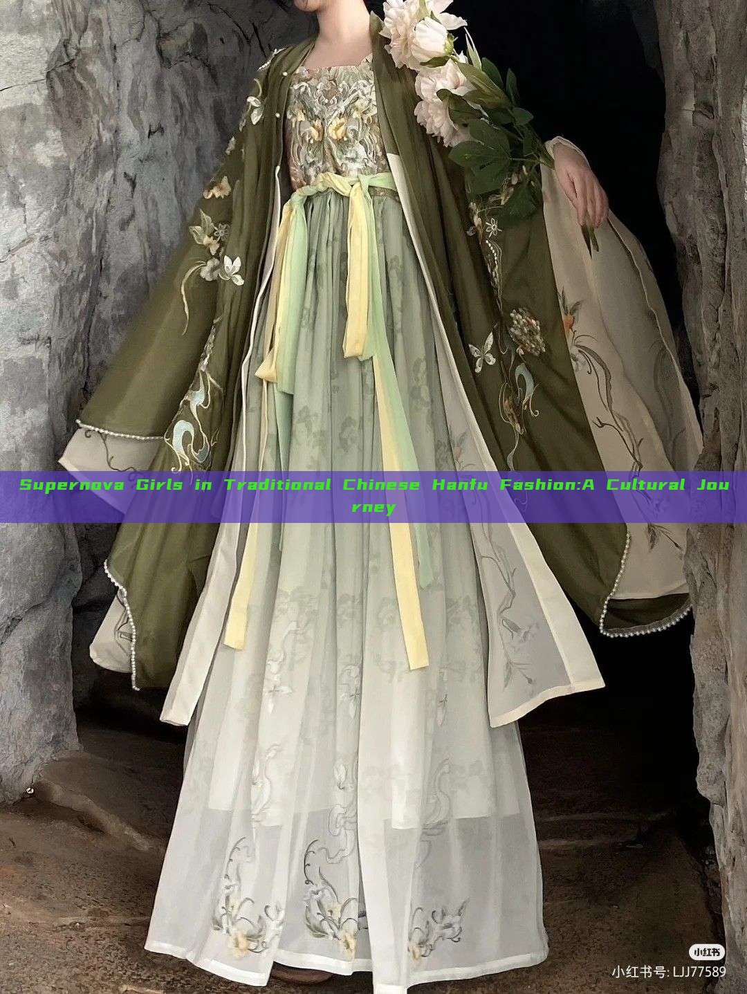 Supernova Girls in Traditional Chinese Hanfu Fashion:A Cultural Journey Supernova Girls in Traditional Chinese Hanfu Fashion:A Cultural Journey