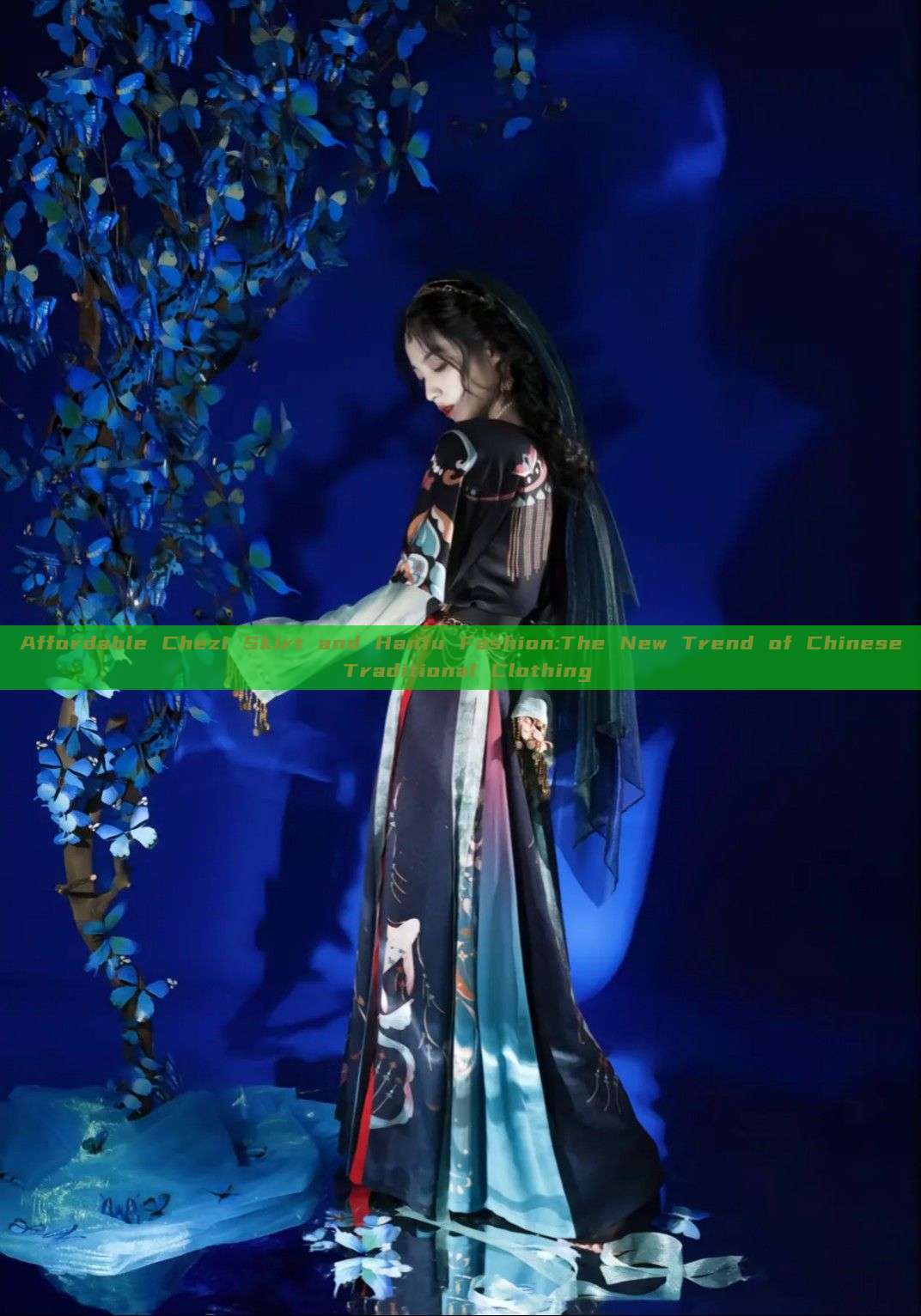 Affordable Chezi Skirt and Hanfu Fashion:The New Trend of Chinese Traditional Clothing Affordable Chezi Skirt and Hanfu Fashion:The New Trend of Chinese Traditional Clothing