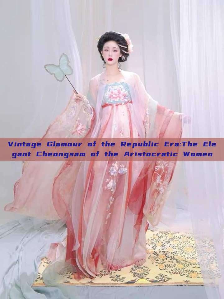 Vintage Glamour of the Republic Era:The Elegant Cheongsam of the Aristocratic Women Vintage Glamour of the Republic Era:The Elegant Cheongsam of the Aristocratic Women