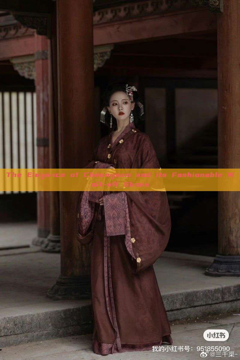 The Elegance of Cheongsam and its Fashionable Walk-off Shoes The Elegance of Cheongsam and its Fashionable Walk-off Shoes